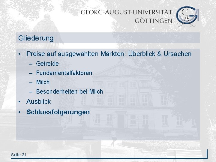 Gliederung • Preise auf ausgewählten Märkten: Überblick & Ursachen – Getreide – Fundamentalfaktoren –