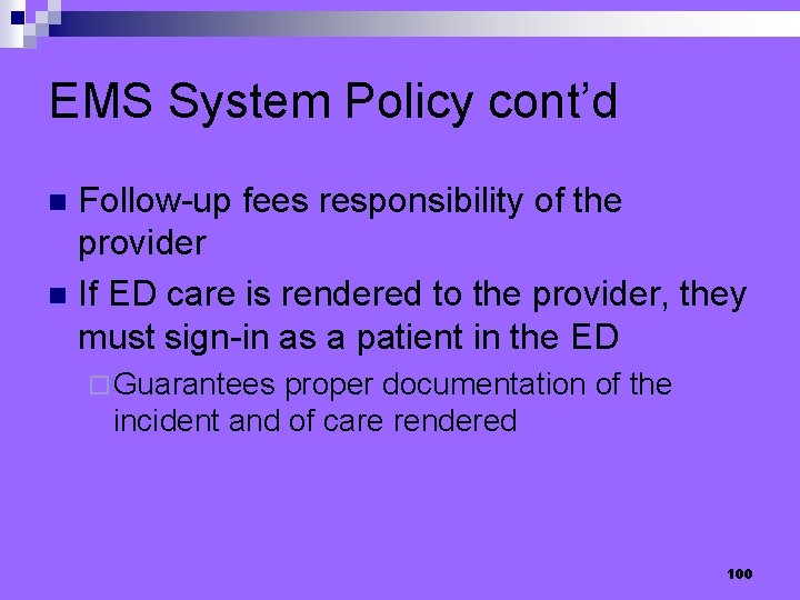 EMS System Policy cont’d Follow-up fees responsibility of the provider n If ED care