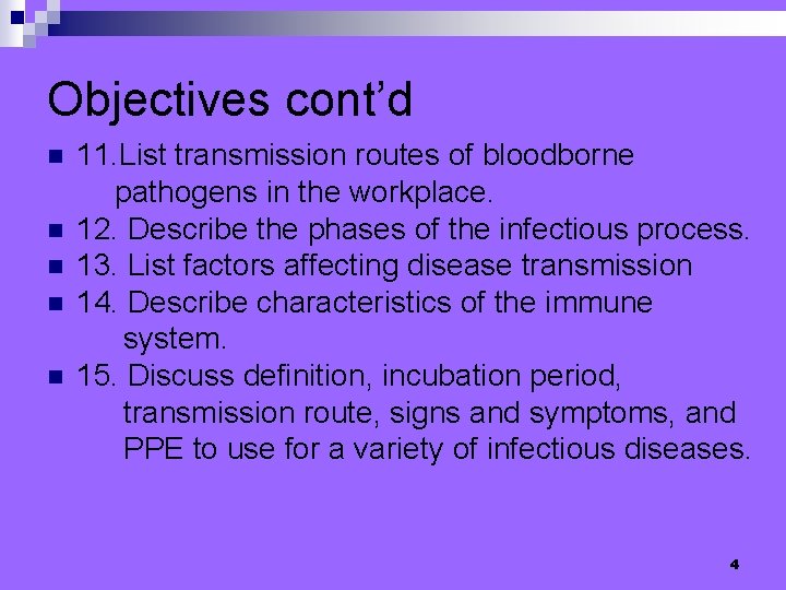 Objectives cont’d n n n 11. List transmission routes of bloodborne pathogens in the