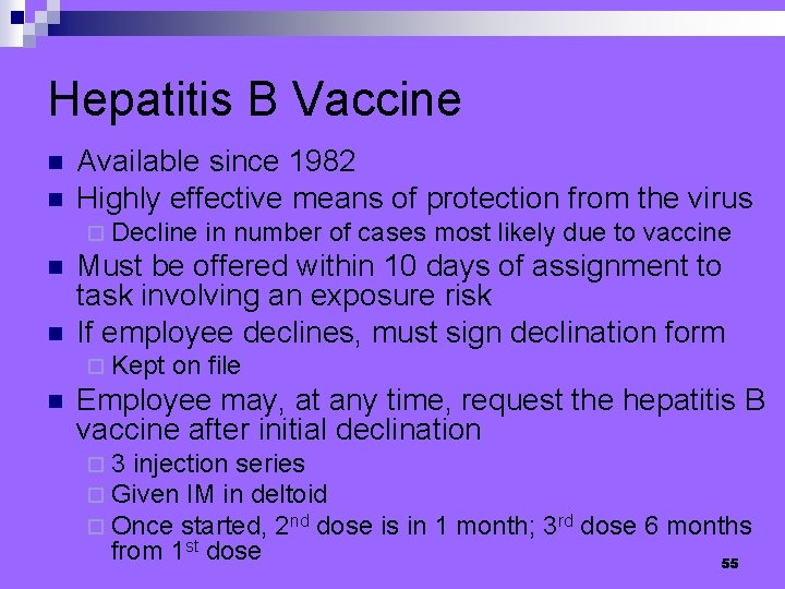 Hepatitis B Vaccine n n Available since 1982 Highly effective means of protection from