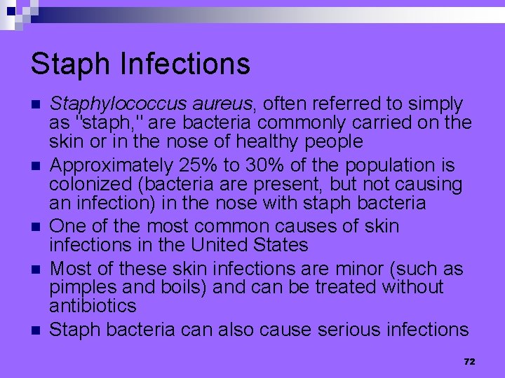 Staph Infections n n n Staphylococcus aureus, often referred to simply as "staph, "