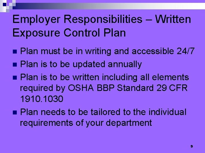 Employer Responsibilities – Written Exposure Control Plan must be in writing and accessible 24/7