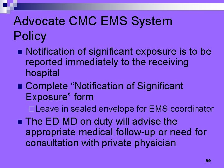 Advocate CMC EMS System Policy Notification of significant exposure is to be reported immediately