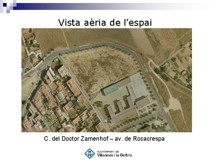 Vista aèria de l’espai C. del Doctor Zamenhof – av. de Rocacrespa 