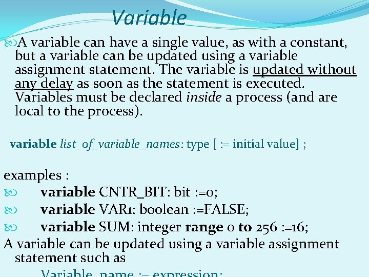 Variable A variable can have a single value, as with a constant, but a Variable A variable can have a single value, as with a constant, but a