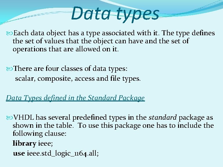 Data types Each data object has a type associated with it. The type defines Data types Each data object has a type associated with it. The type defines