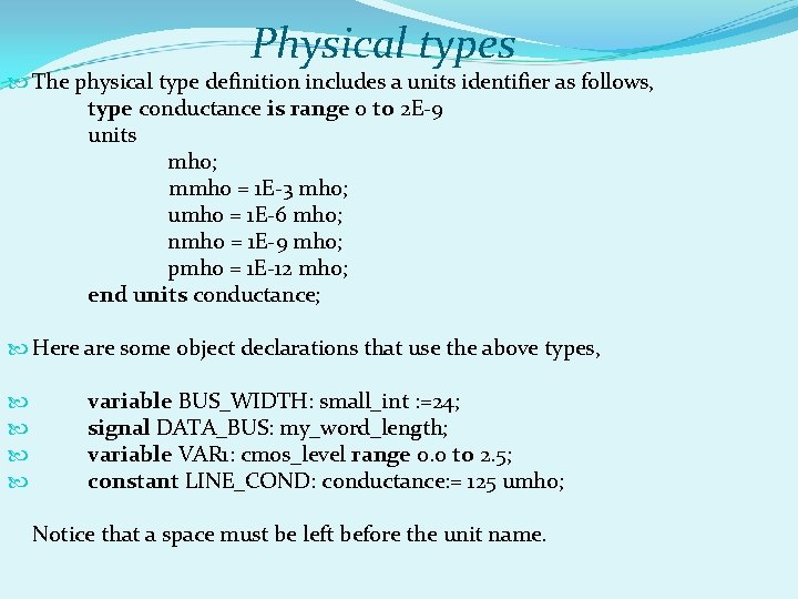 Physical types The physical type definition includes a units identifier as follows, type conductance Physical types The physical type definition includes a units identifier as follows, type conductance