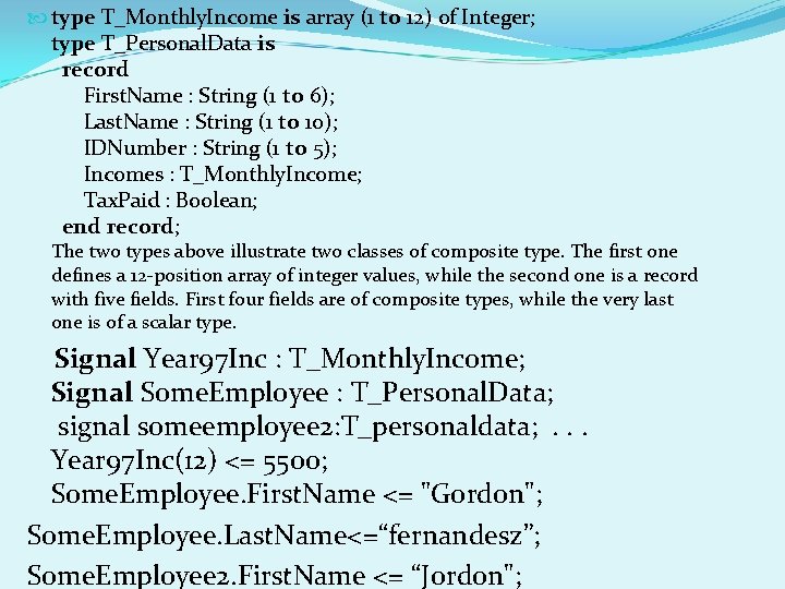 type T_Monthly. Income is array (1 to 12) of Integer; type T_Personal. Data type T_Monthly. Income is array (1 to 12) of Integer; type T_Personal. Data