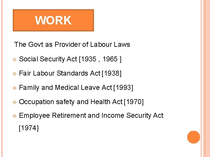 WORK The Govt as Provider of Labour Laws Social Security Act [1935 , 1965