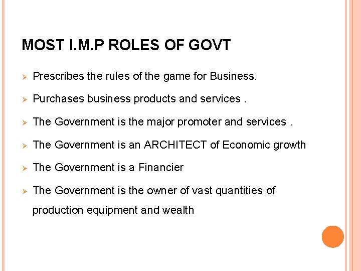 MOST I. M. P ROLES OF GOVT Prescribes the rules of the game for