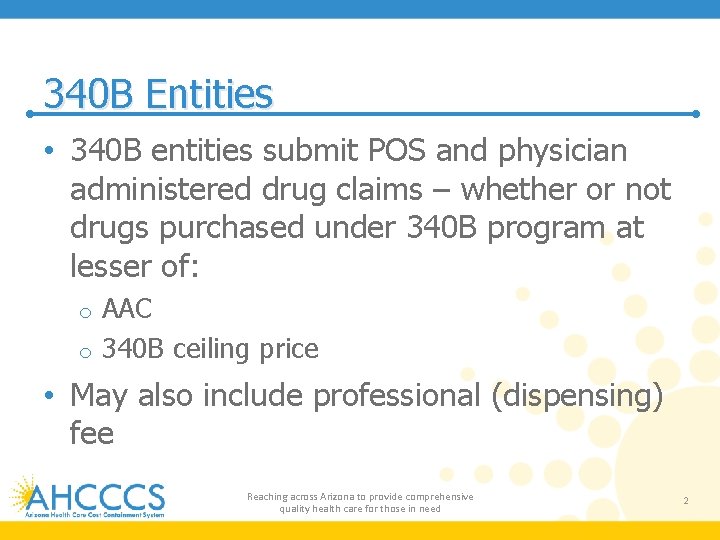 340 B Entities • 340 B entities submit POS and physician administered drug claims