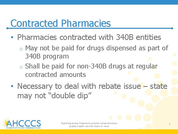 Contracted Pharmacies • Pharmacies contracted with 340 B entities May not be paid for