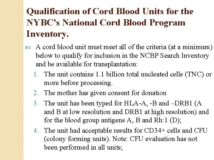 Qualification of Cord Blood Units for the NYBC's National Cord Blood Program Inventory. A