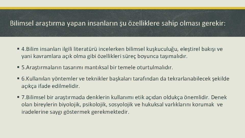 Bilimsel araştırma yapan insanların şu özelliklere sahip olması gerekir: § 4. Bilim insanları ilgili