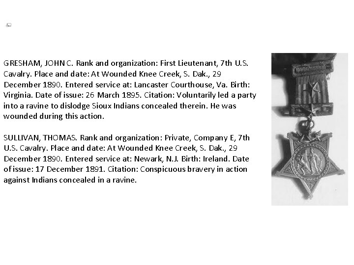 GRESHAM, JOHN C. Rank and organization: First Lieutenant, 7 th U. S. Cavalry. Place