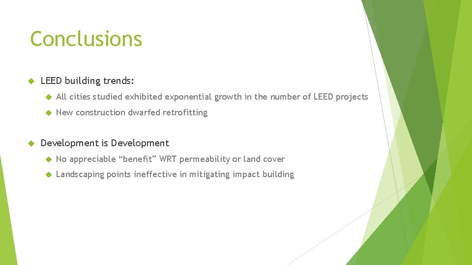 Conclusions LEED building trends: All cities studied exhibited exponential growth in the number of