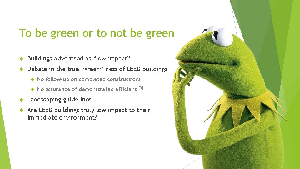 To be green or to not be green Buildings advertised as “low impact” Debate