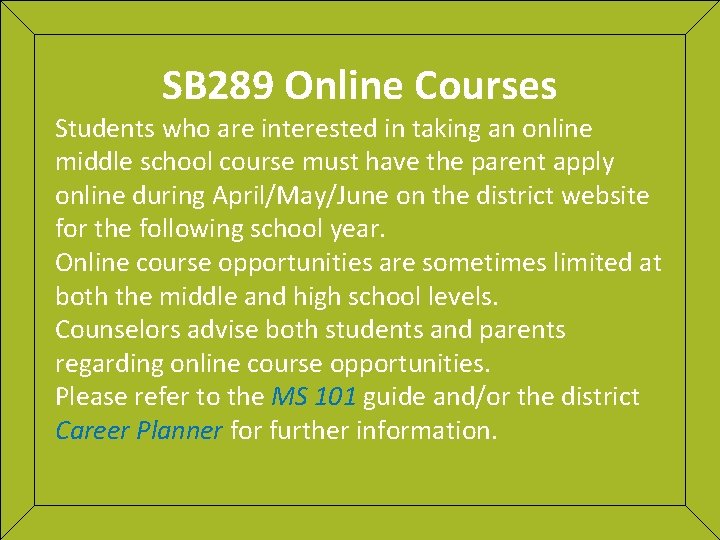 SB 289 Online Courses Students who are interested in taking an online middle school