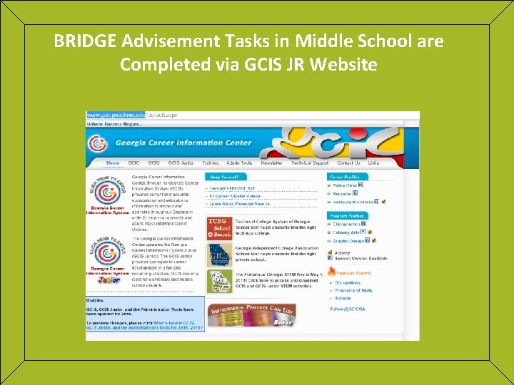 BRIDGE Advisement Tasks in Middle School are Completed via GCIS JR Website 