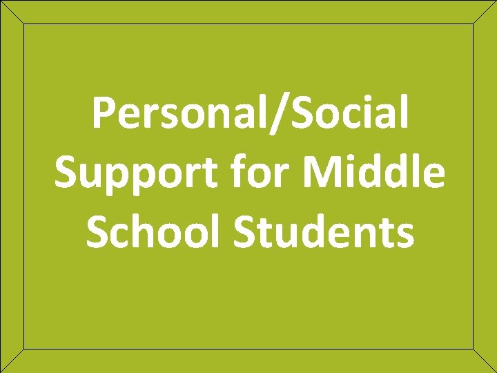 Personal/Social Support for Middle School Students 