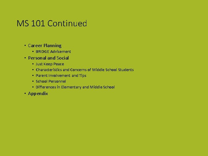 MS 101 Continued • Career Planning • BRIDGE Advisement • Personal and Social •