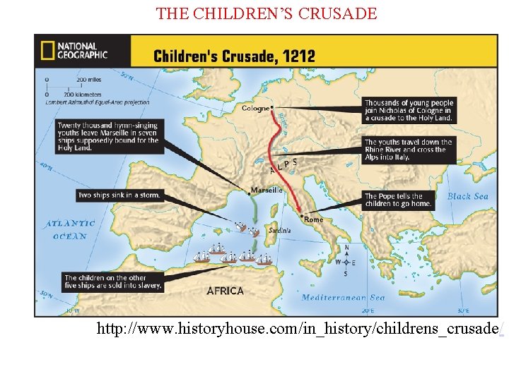 THE CHILDREN’S CRUSADE http: //www. historyhouse. com/in_history/childrens_crusade/ 