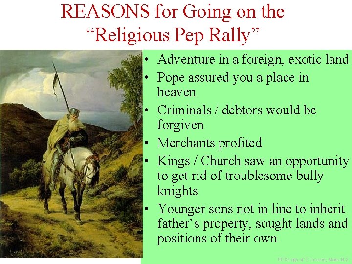 REASONS for Going on the “Religious Pep Rally” • Adventure in a foreign, exotic