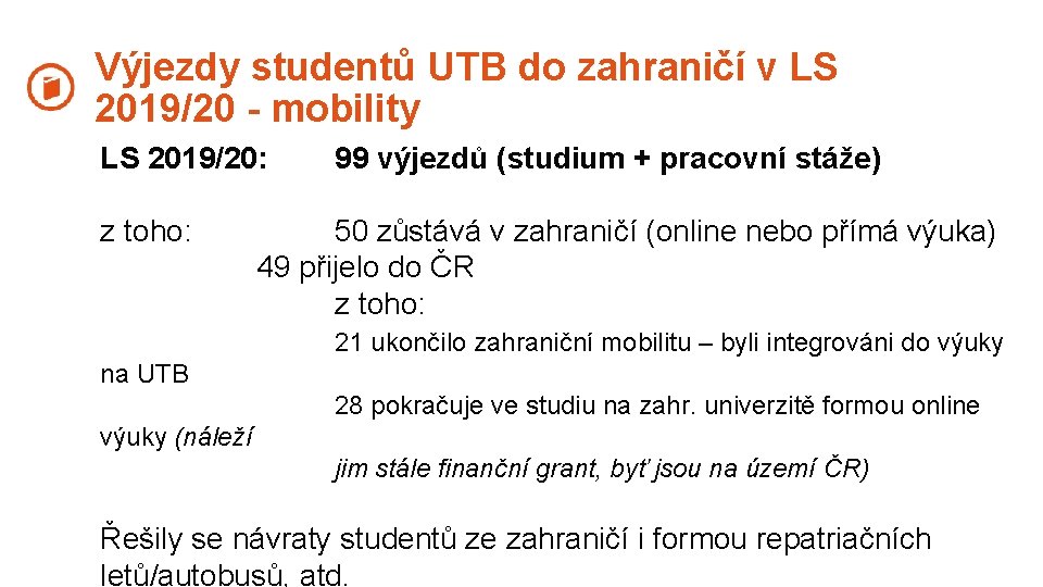 Výjezdy studentů UTB do zahraničí v LS 2019/20 - mobility LS 2019/20: z toho: