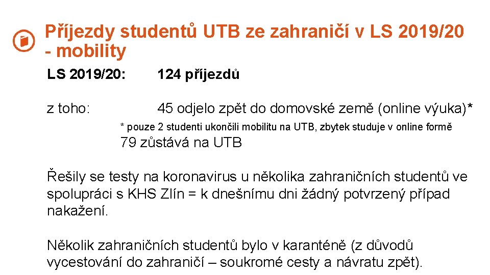 Příjezdy studentů UTB ze zahraničí v LS 2019/20 - mobility LS 2019/20: 124 příjezdů