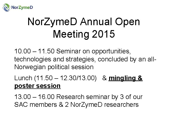 Nor. Zyme. D Annual Open Meeting 2015 10. 00 – 11. 50 Seminar on