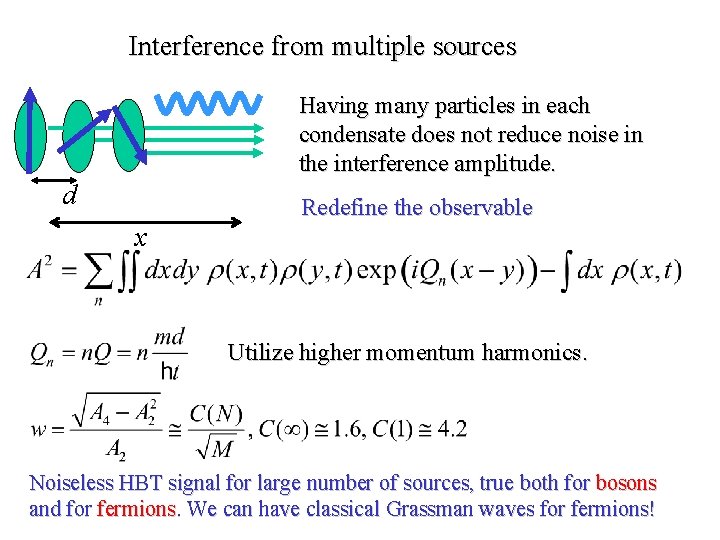 Interference from multiple sources Having many particles in each condensate does not reduce noise
