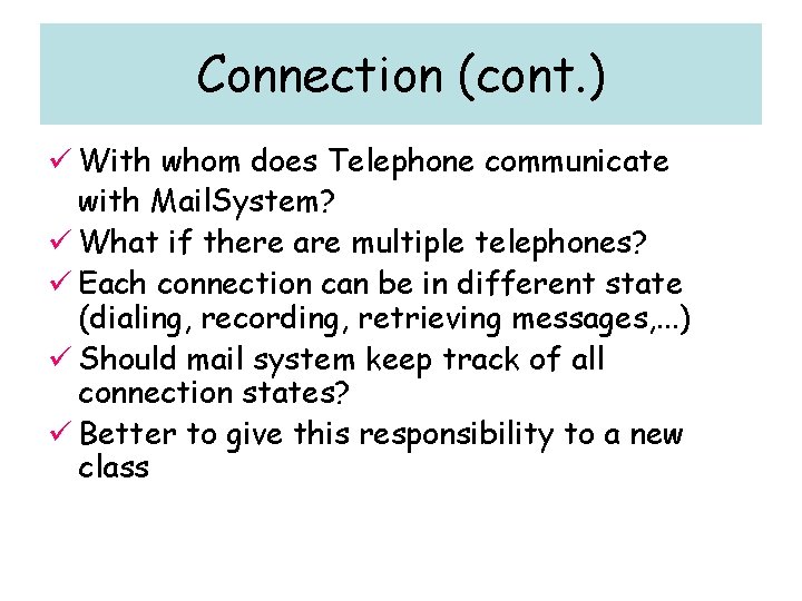 Connection (cont. ) ü With whom does Telephone communicate with Mail. System? ü What Connection (cont. ) ü With whom does Telephone communicate with Mail. System? ü What