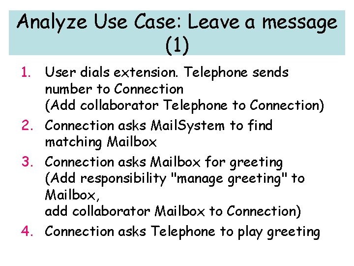 Analyze Use Case: Leave a message (1) 1. User dials extension. Telephone sends number Analyze Use Case: Leave a message (1) 1. User dials extension. Telephone sends number