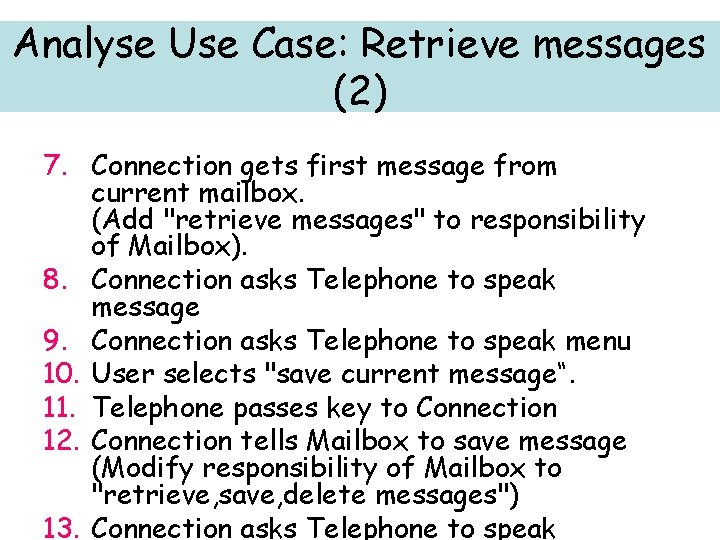 Analyse Use Case: Retrieve messages (2) 7. Connection gets first message from current mailbox. Analyse Use Case: Retrieve messages (2) 7. Connection gets first message from current mailbox.