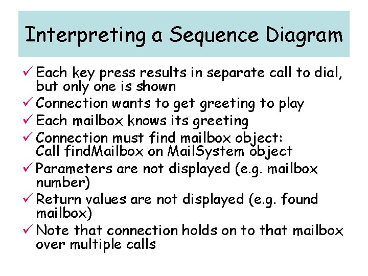 Interpreting a Sequence Diagram ü Each key press results in separate call to dial,