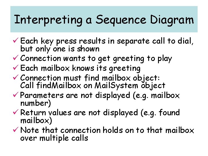 Interpreting a Sequence Diagram ü Each key press results in separate call to dial, Interpreting a Sequence Diagram ü Each key press results in separate call to dial,