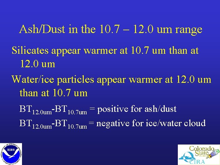 Ash/Dust in the 10. 7 – 12. 0 um range Silicates appear warmer at