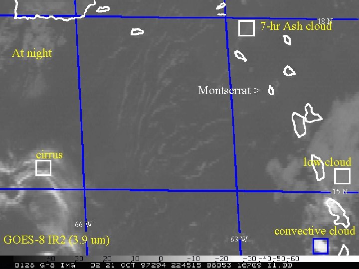 GOES-8 12. 7 um channel 18 N 7 -hr Ash cloud At night Montserrat
