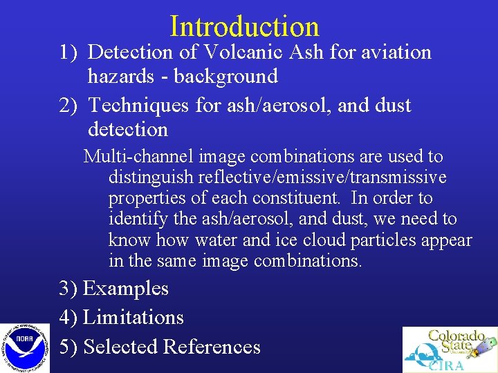 Introduction 1) Detection of Volcanic Ash for aviation hazards - background 2) Techniques for