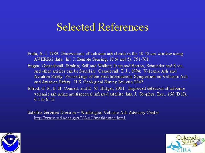 Selected References Prata, A. J. 1989: Observations of volcanic ash clouds in the 10