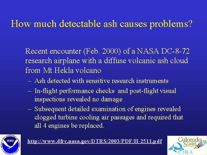 How much detectable ash causes problems? Recent encounter (Feb. 2000) of a NASA DC-8