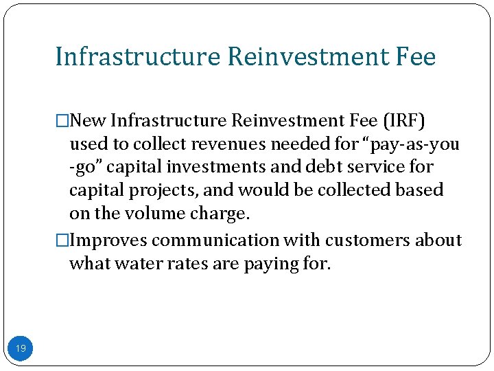 Infrastructure Reinvestment Fee �New Infrastructure Reinvestment Fee (IRF) used to collect revenues needed for