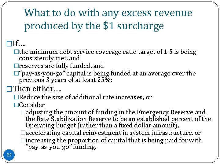 What to do with any excess revenue produced by the $1 surcharge �If…. �the