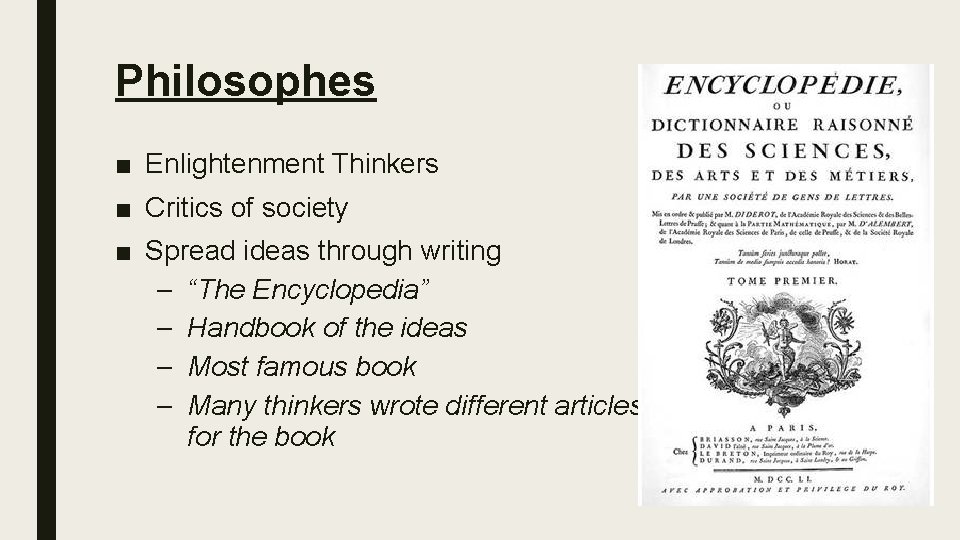 Philosophes ■ Enlightenment Thinkers ■ Critics of society ■ Spread ideas through writing –