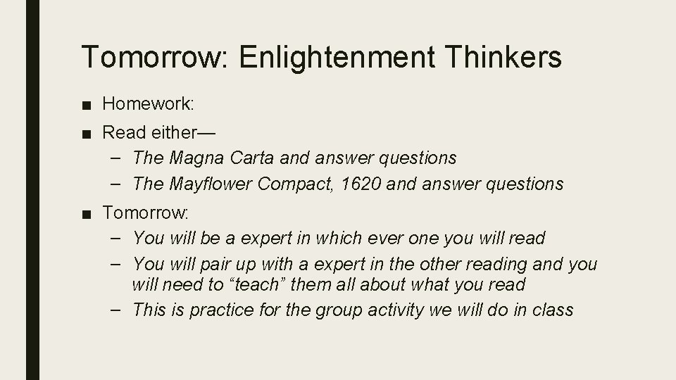 Tomorrow: Enlightenment Thinkers ■ Homework: ■ Read either— – The Magna Carta and answer