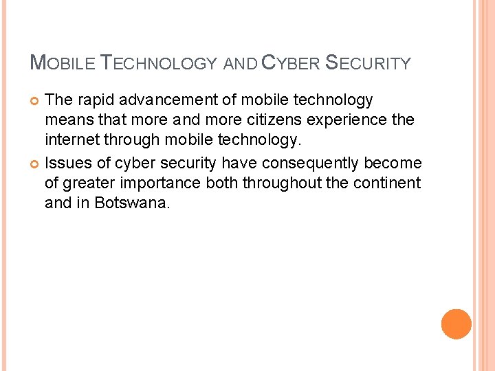 MOBILE TECHNOLOGY AND CYBER SECURITY The rapid advancement of mobile technology means that more