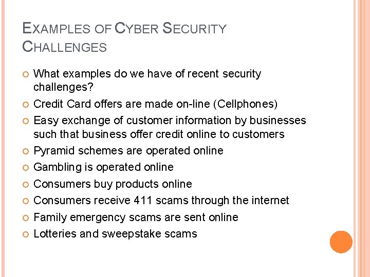 EXAMPLES OF CYBER SECURITY CHALLENGES What examples do we have of recent security challenges?