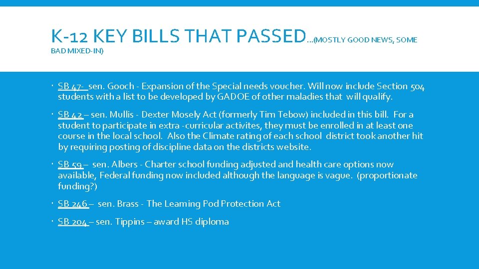 K-12 KEY BILLS THAT PASSED …(MOSTLY GOOD NEWS, SOME BAD MIXED-IN) SB 47 -