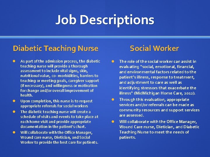 Job Descriptions Diabetic Teaching Nurse As part of the admission process, the diabetic teaching