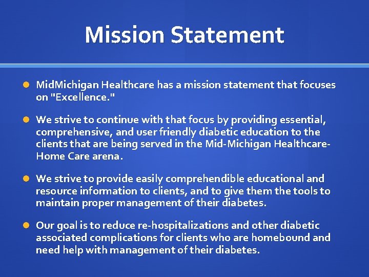 Mission Statement Mid. Michigan Healthcare has a mission statement that focuses on "Excellence. "